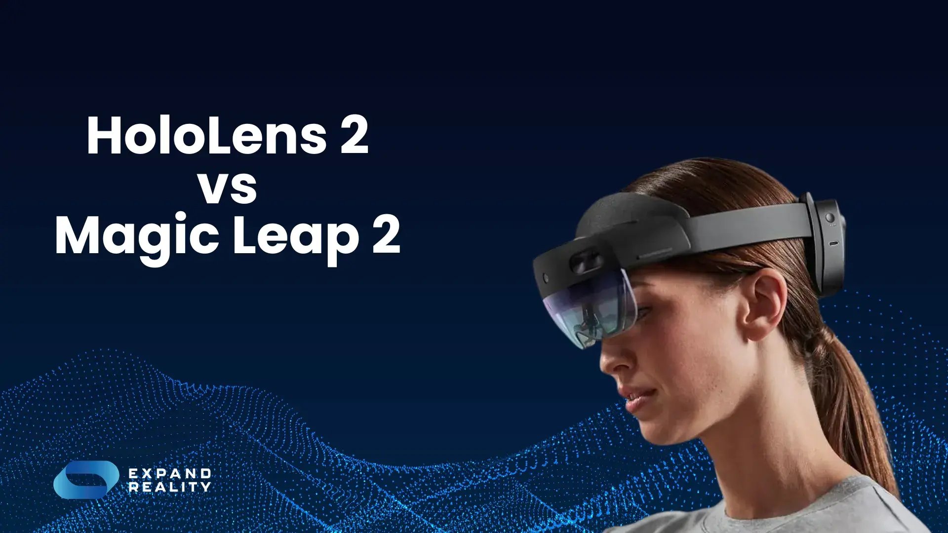 HoloLens 2  v ﻿Magic Leap 2